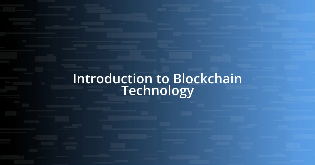 Introduction to Blockchain Technology