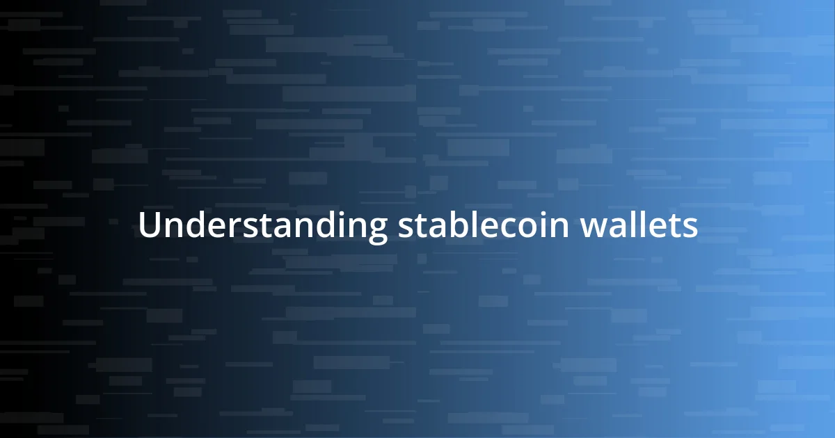 Understanding stablecoin wallets