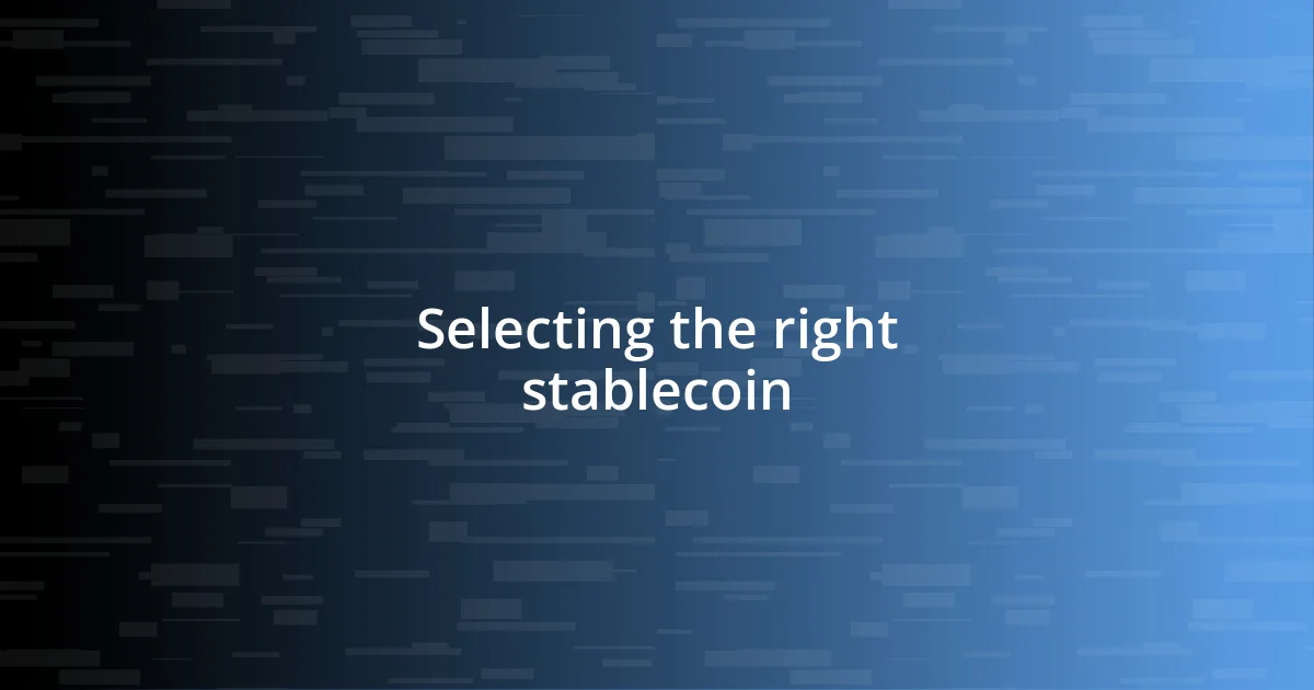 Selecting the right stablecoin