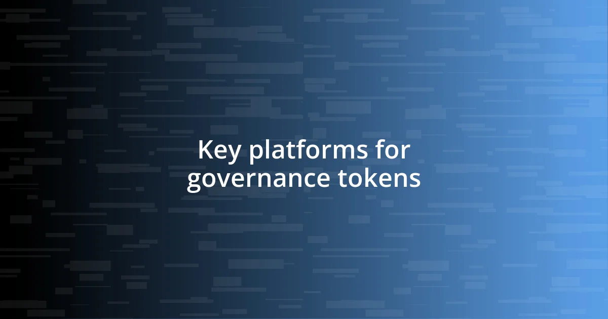 Key platforms for governance tokens