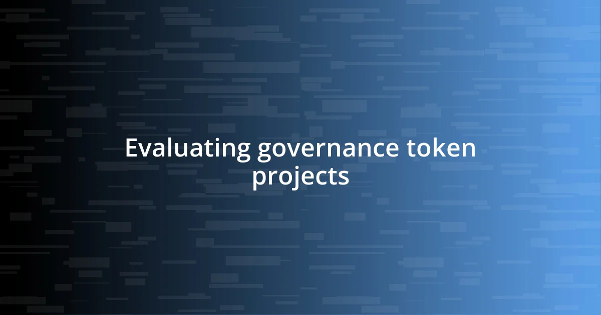 Evaluating governance token projects