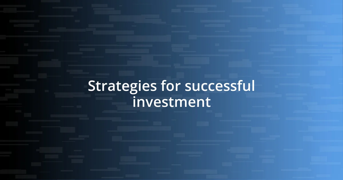 Strategies for successful investment