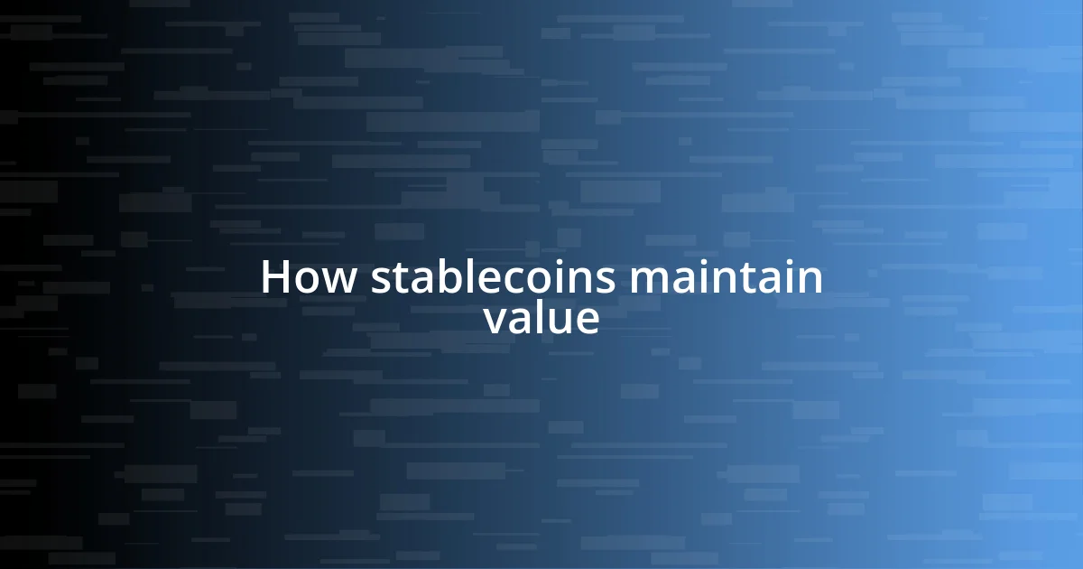 How stablecoins maintain value