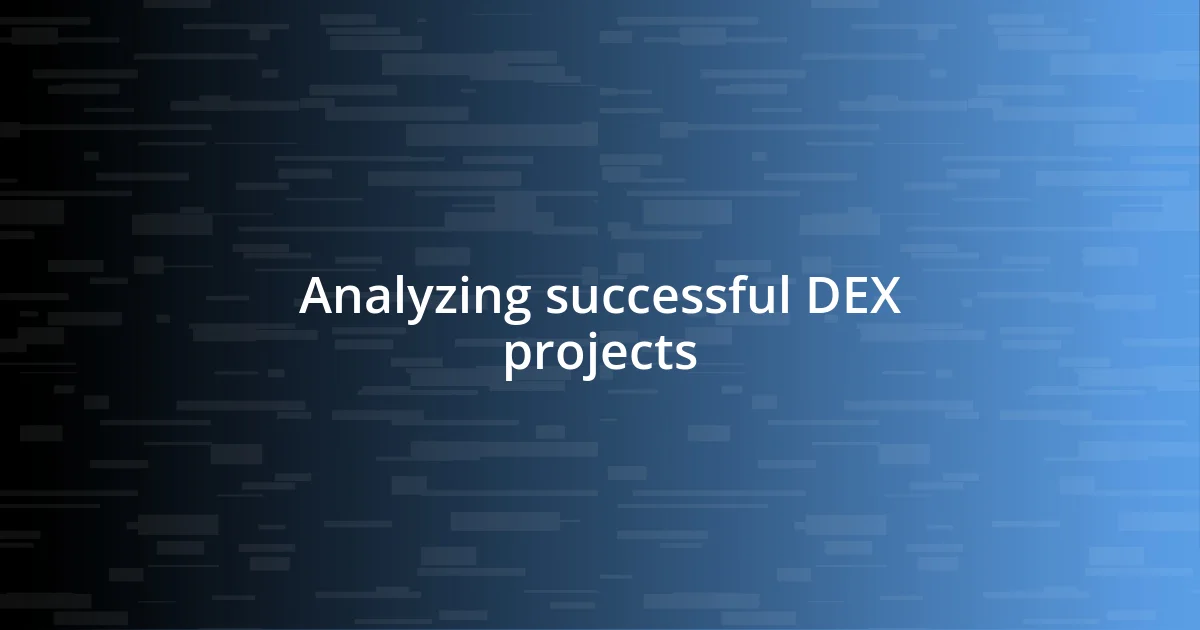 Analyzing successful DEX projects