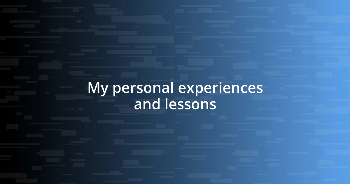 My personal experiences and lessons