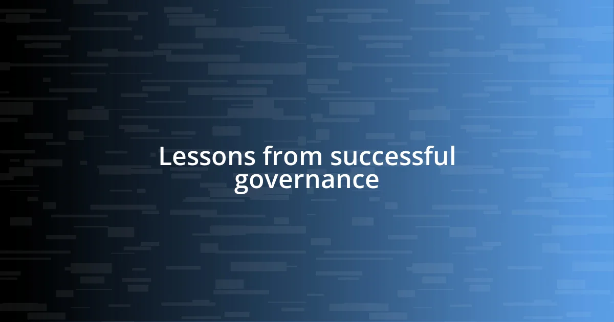 Lessons from successful governance