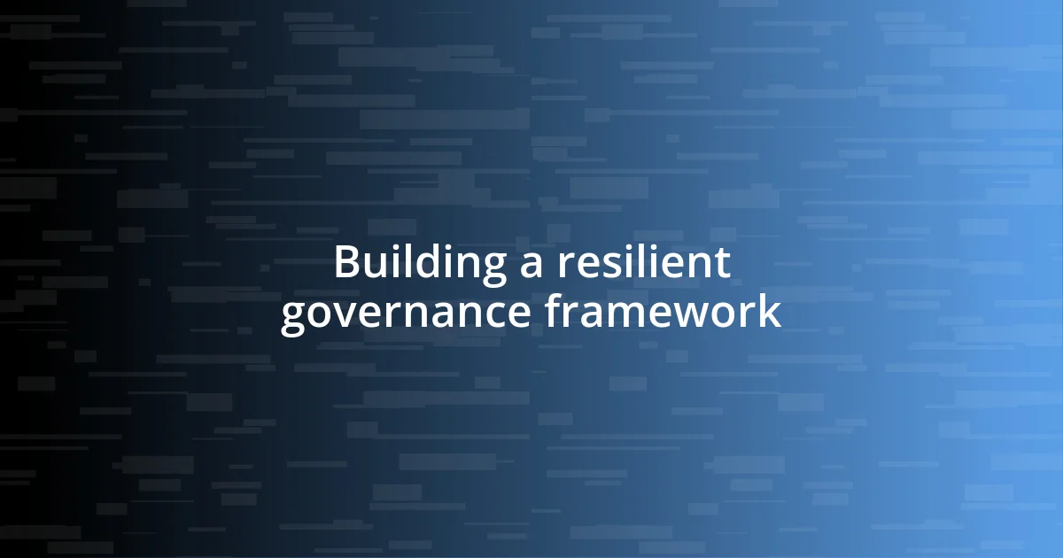 Building a resilient governance framework