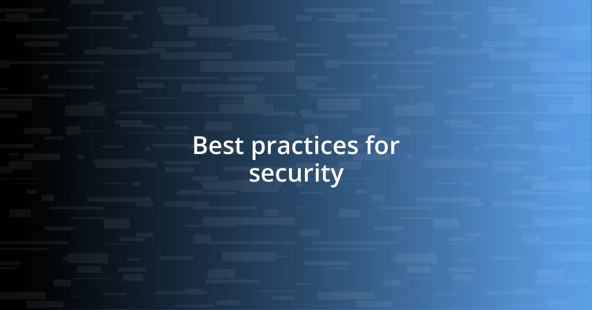 Best practices for security