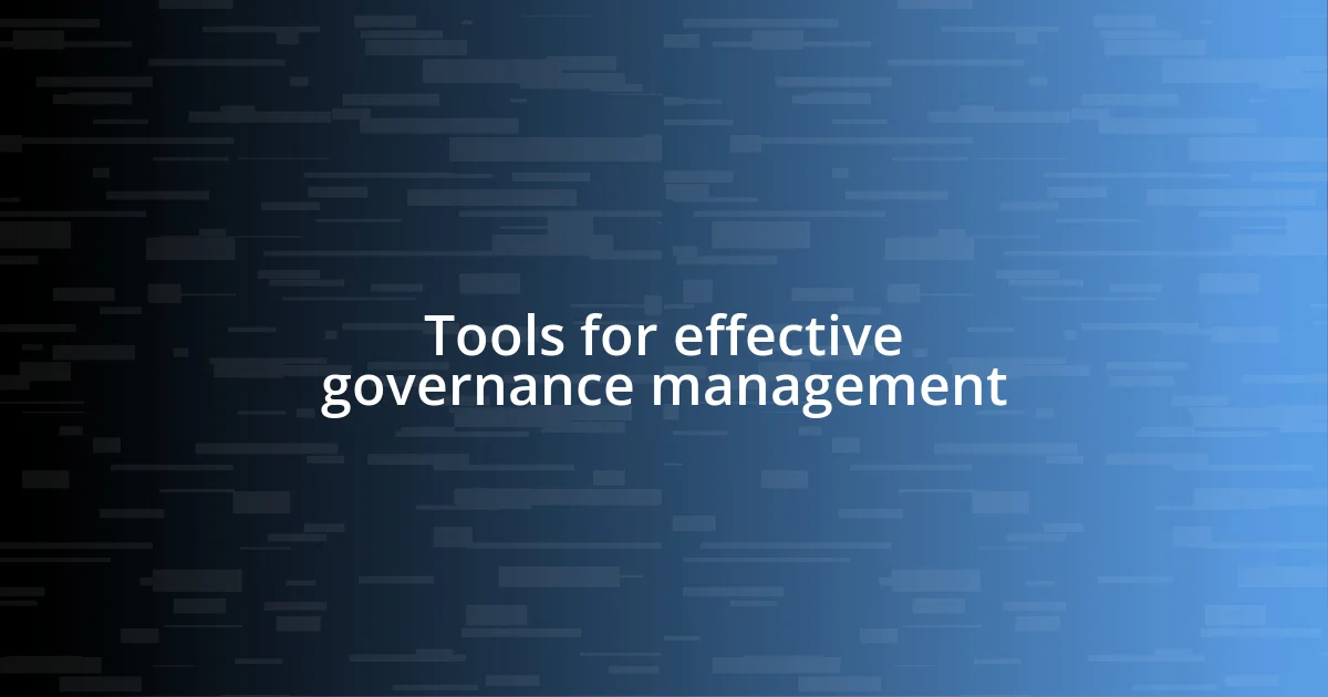 Tools for effective governance management