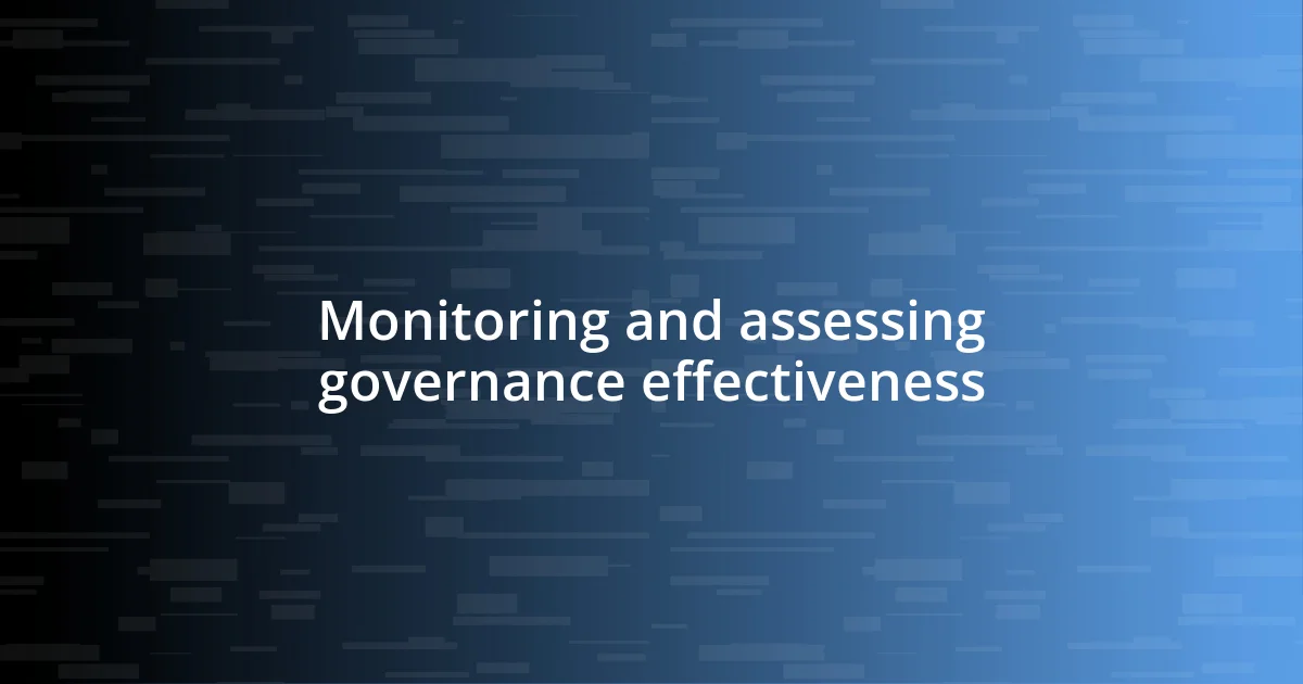 Monitoring and assessing governance effectiveness