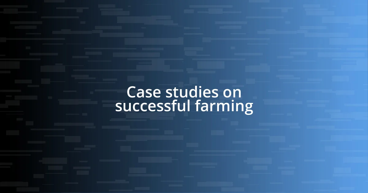 Case studies on successful farming