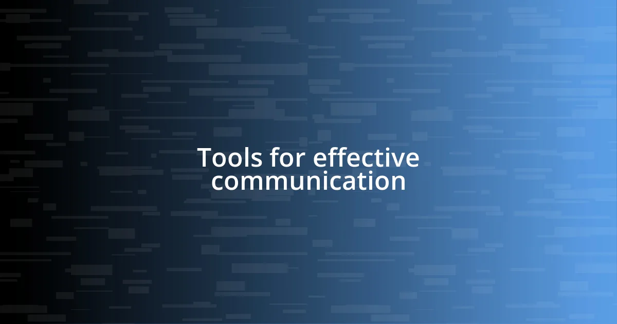 Tools for effective communication