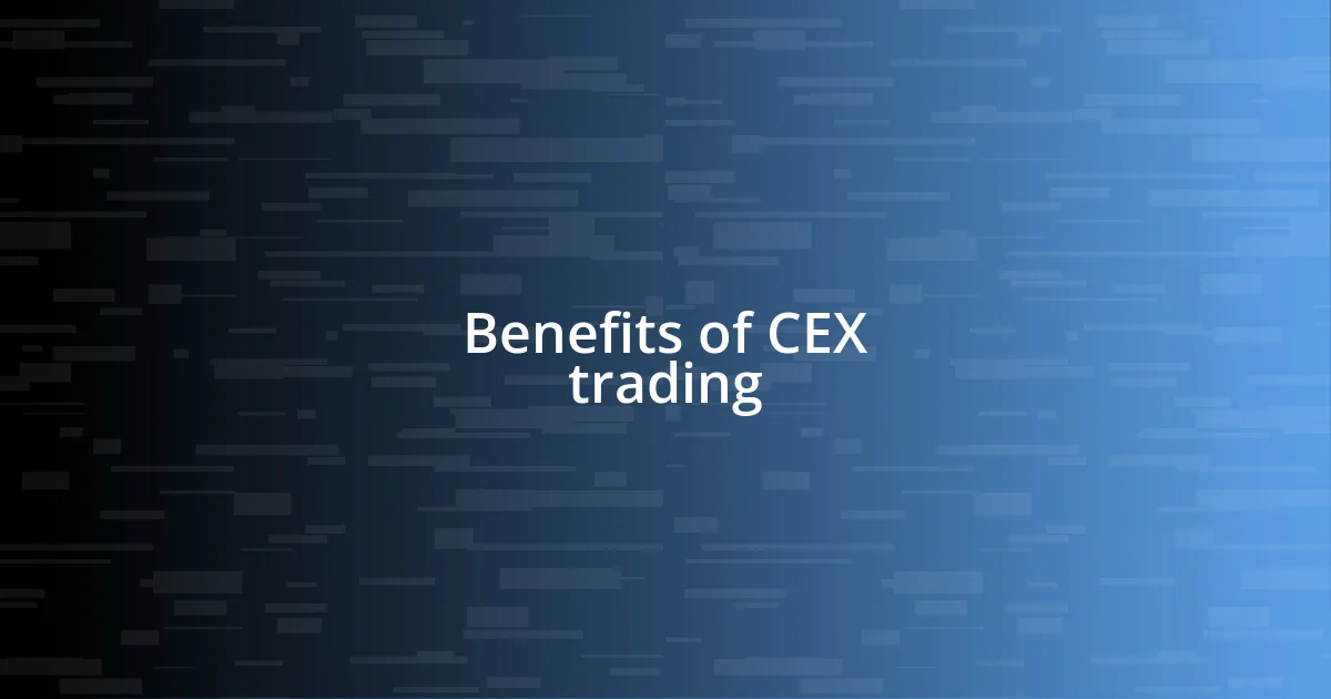 Benefits of CEX trading