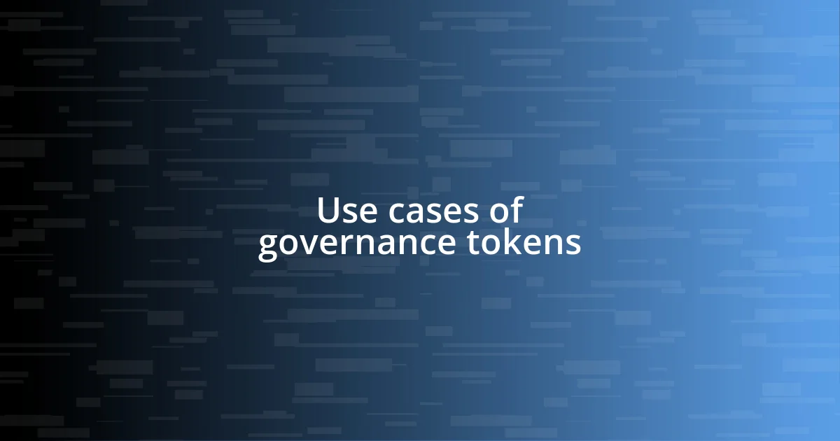 Use cases of governance tokens