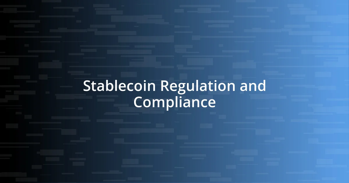 Stablecoin Regulation and Compliance