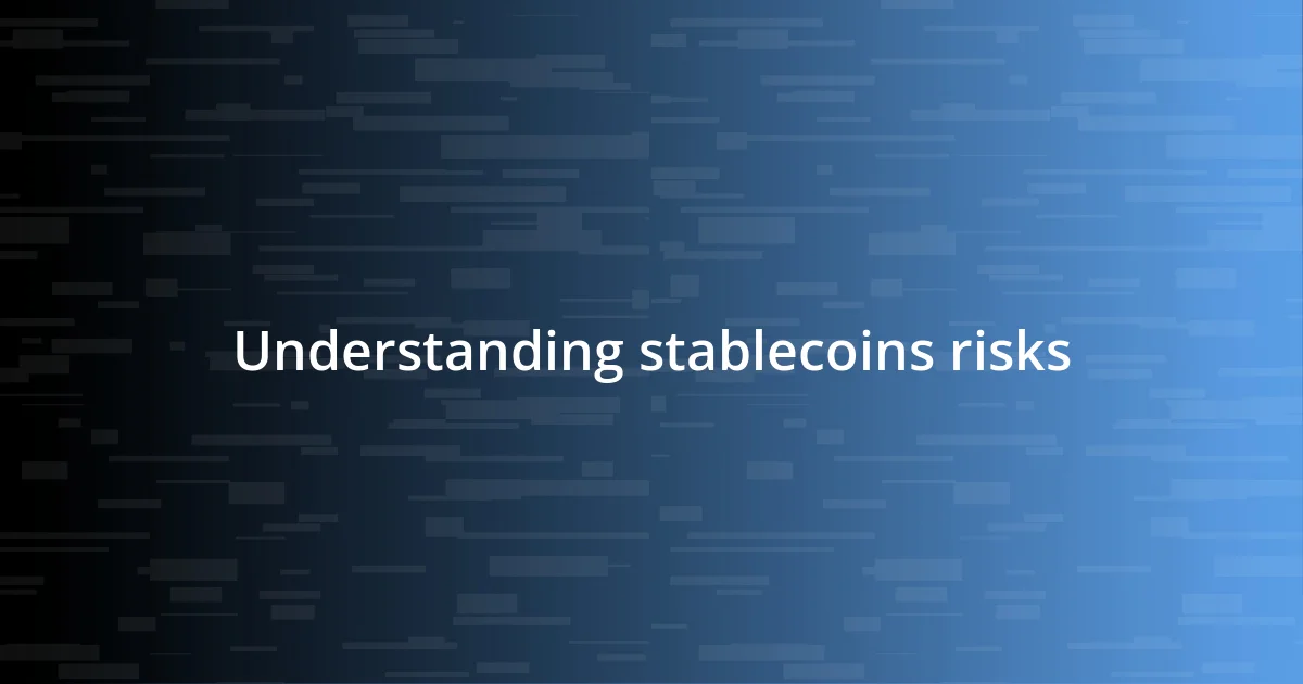 Understanding stablecoins risks