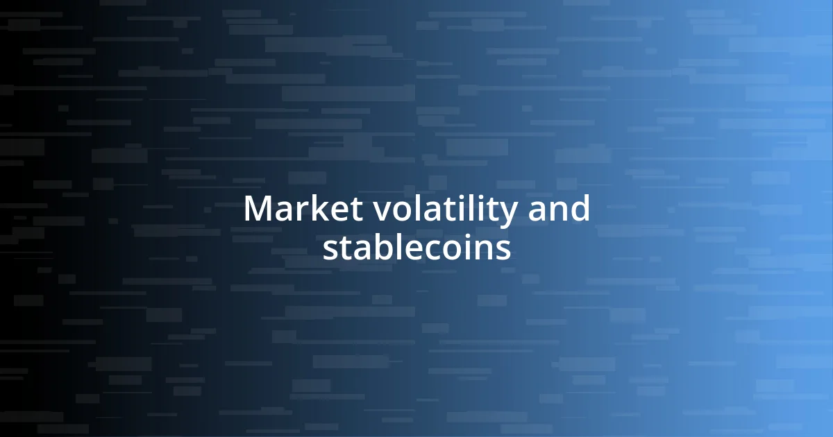 Market volatility and stablecoins