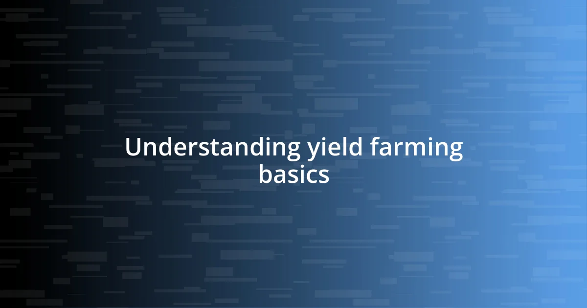 Understanding yield farming basics