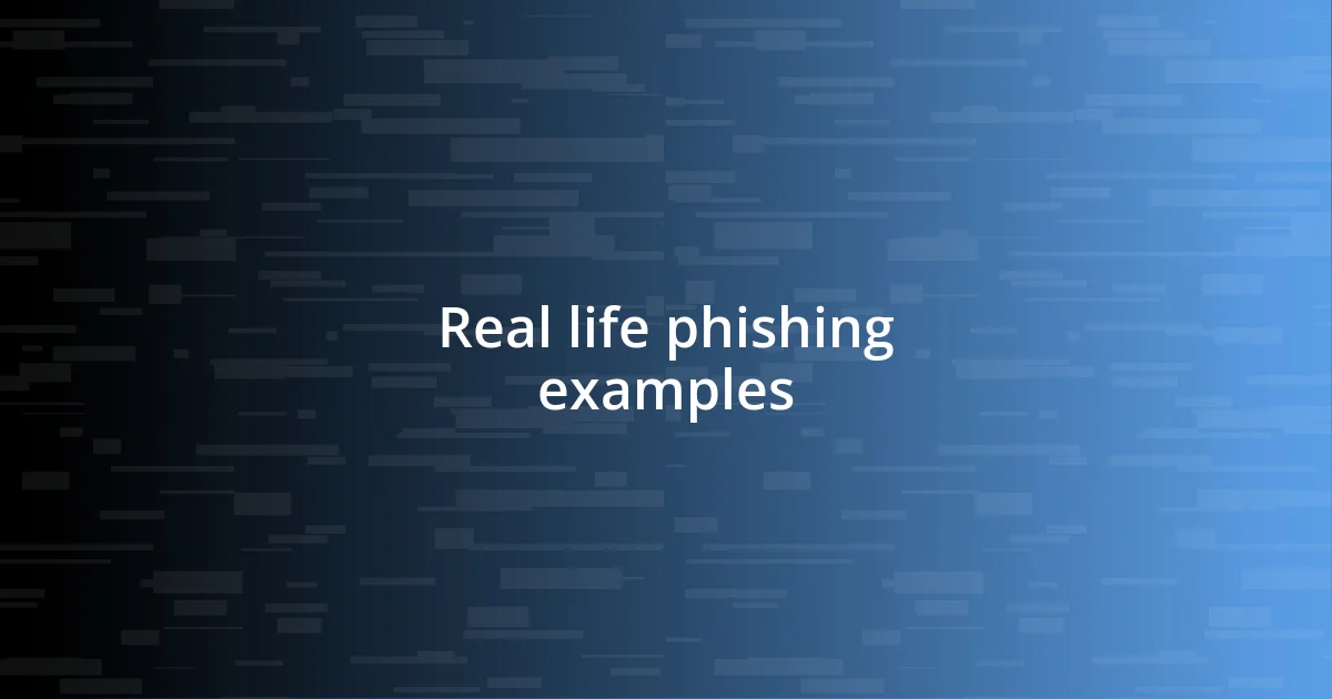 Real life phishing examples