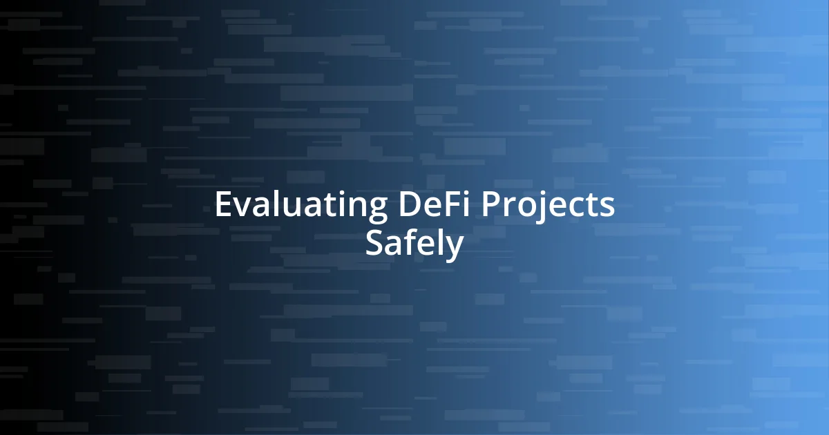 Evaluating DeFi Projects Safely