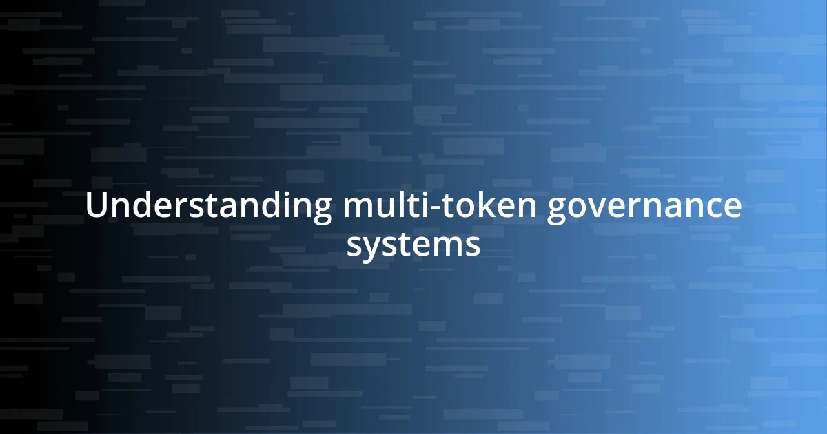 Understanding multi-token governance systems