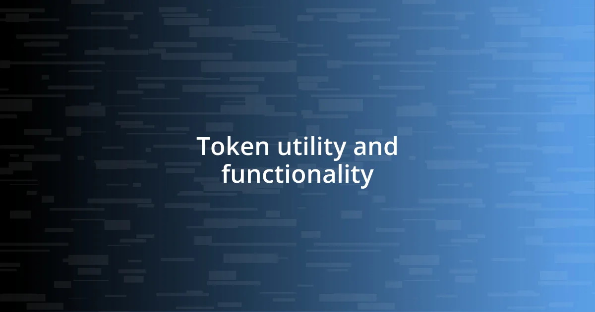 Token utility and functionality