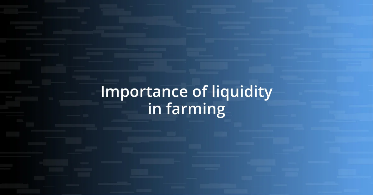 Importance of liquidity in farming