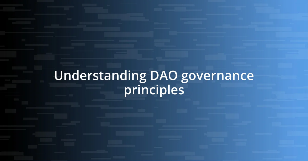 Understanding DAO governance principles