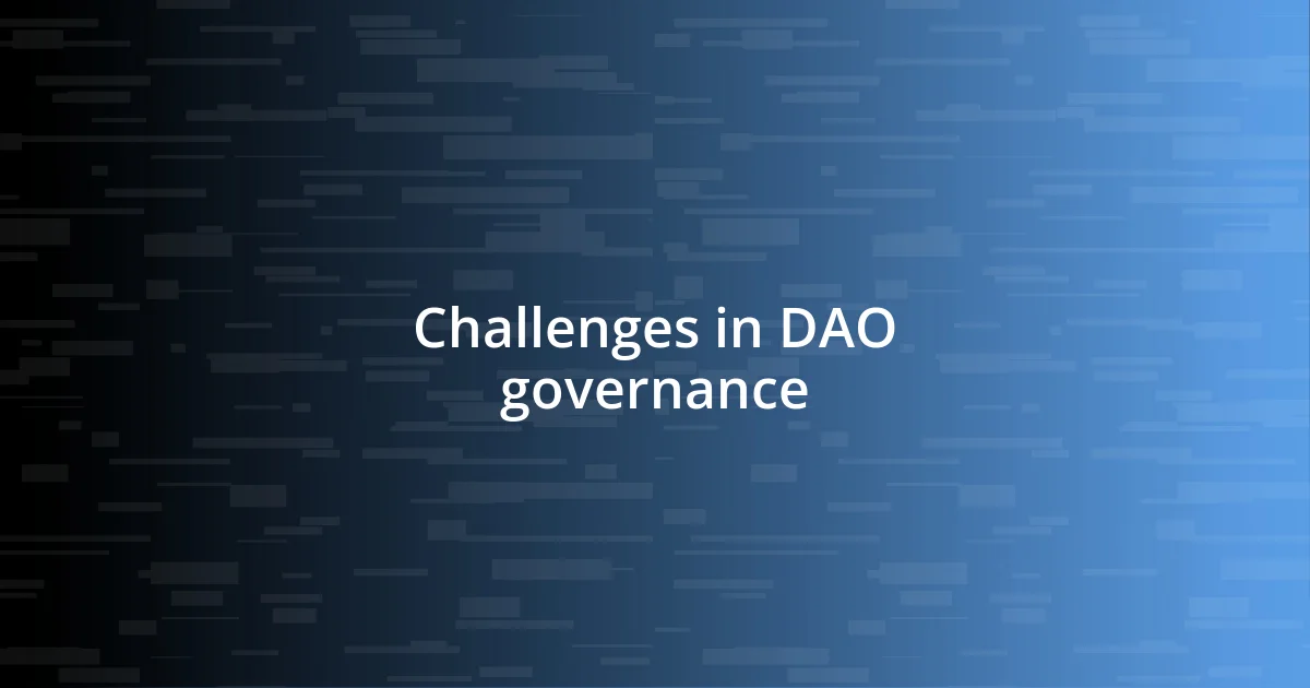 Challenges in DAO governance