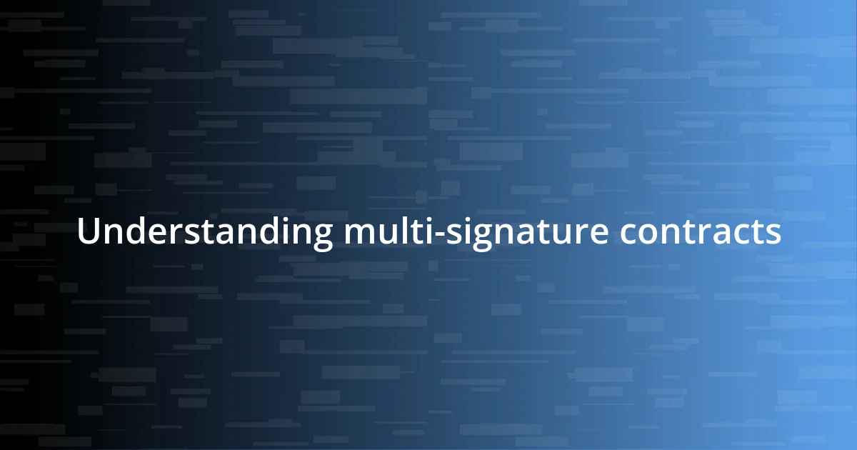 Understanding multi-signature contracts