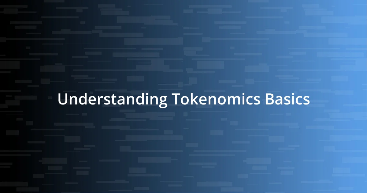 Understanding Tokenomics Basics