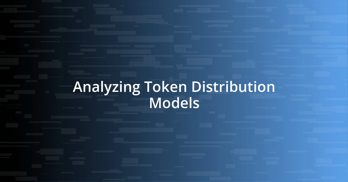 Analyzing Token Distribution Models