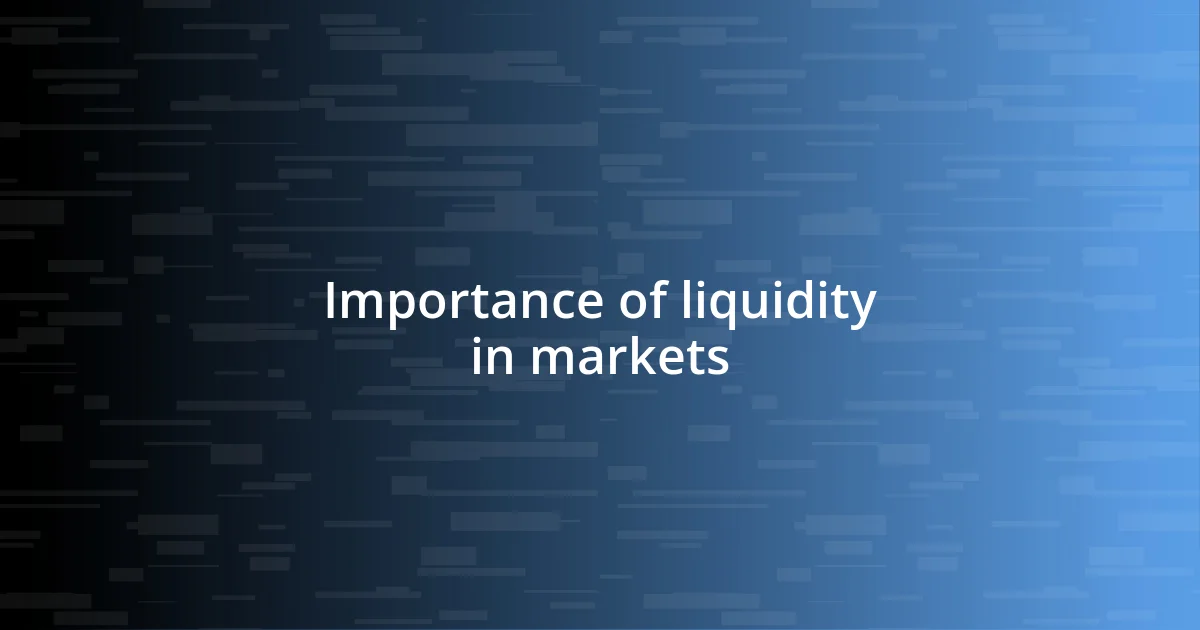 Importance of liquidity in markets