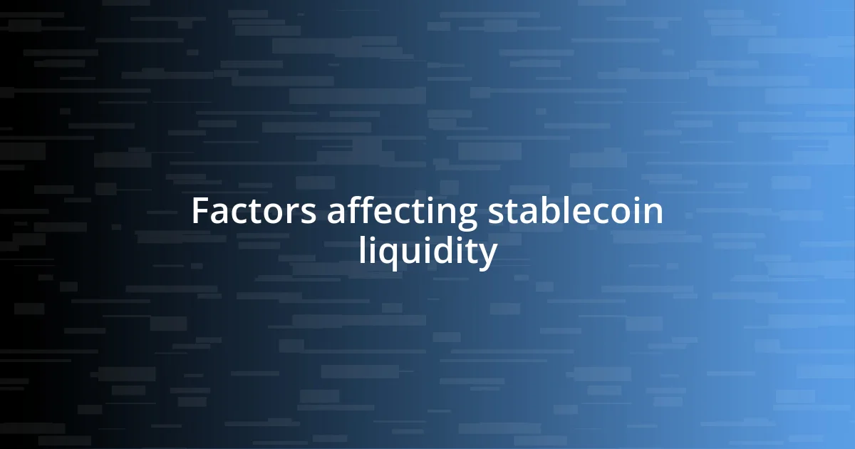 Factors affecting stablecoin liquidity