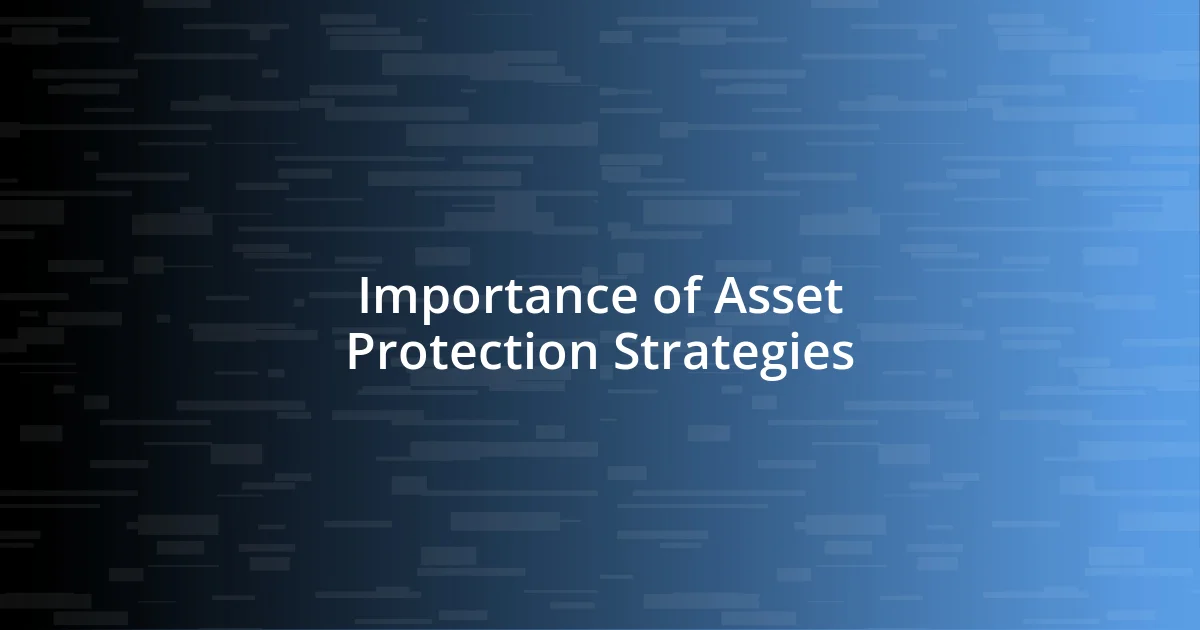 Importance of Asset Protection Strategies