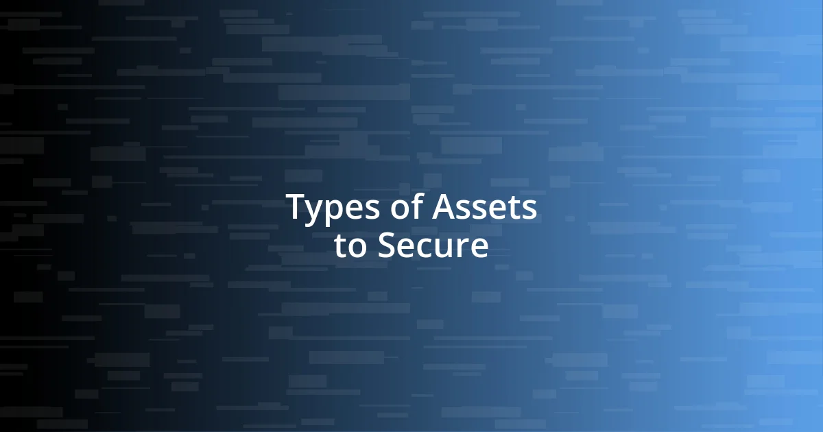 Types of Assets to Secure