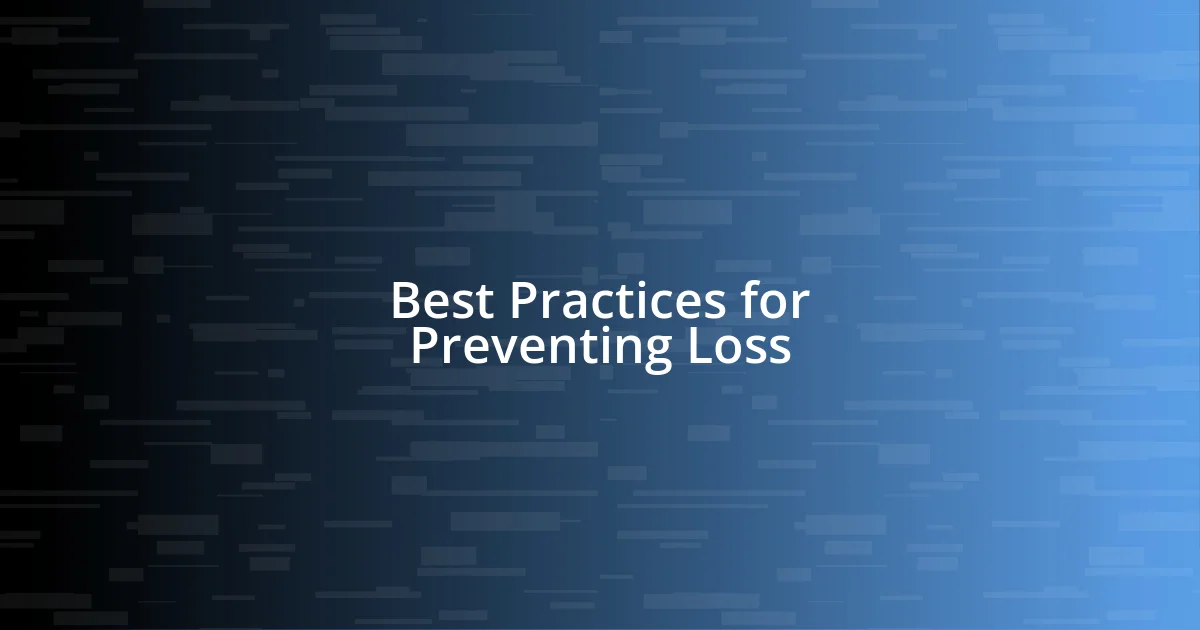 Best Practices for Preventing Loss