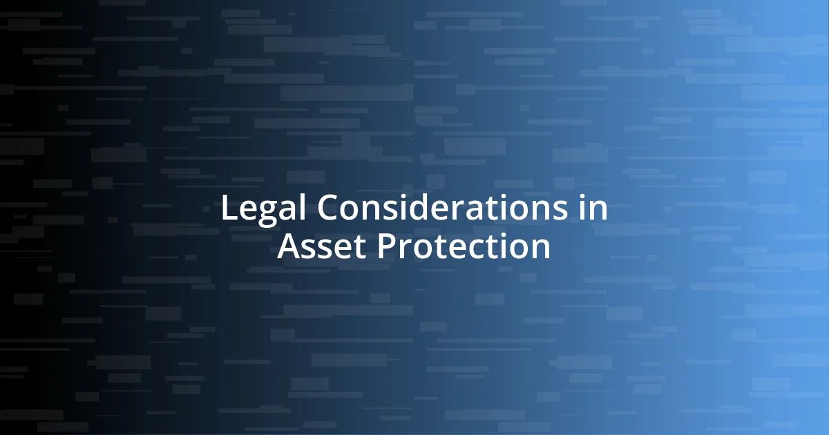 Legal Considerations in Asset Protection