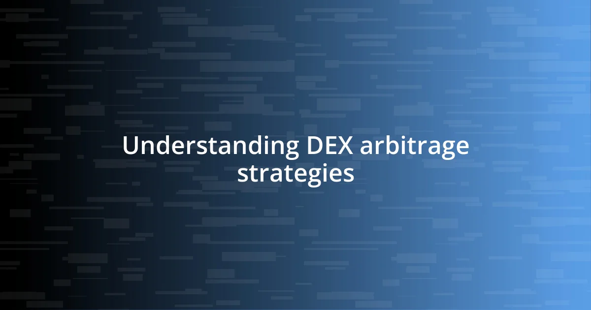 Understanding DEX arbitrage strategies