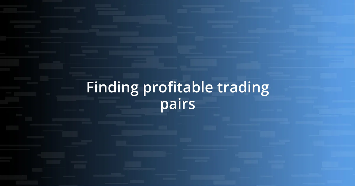 Finding profitable trading pairs