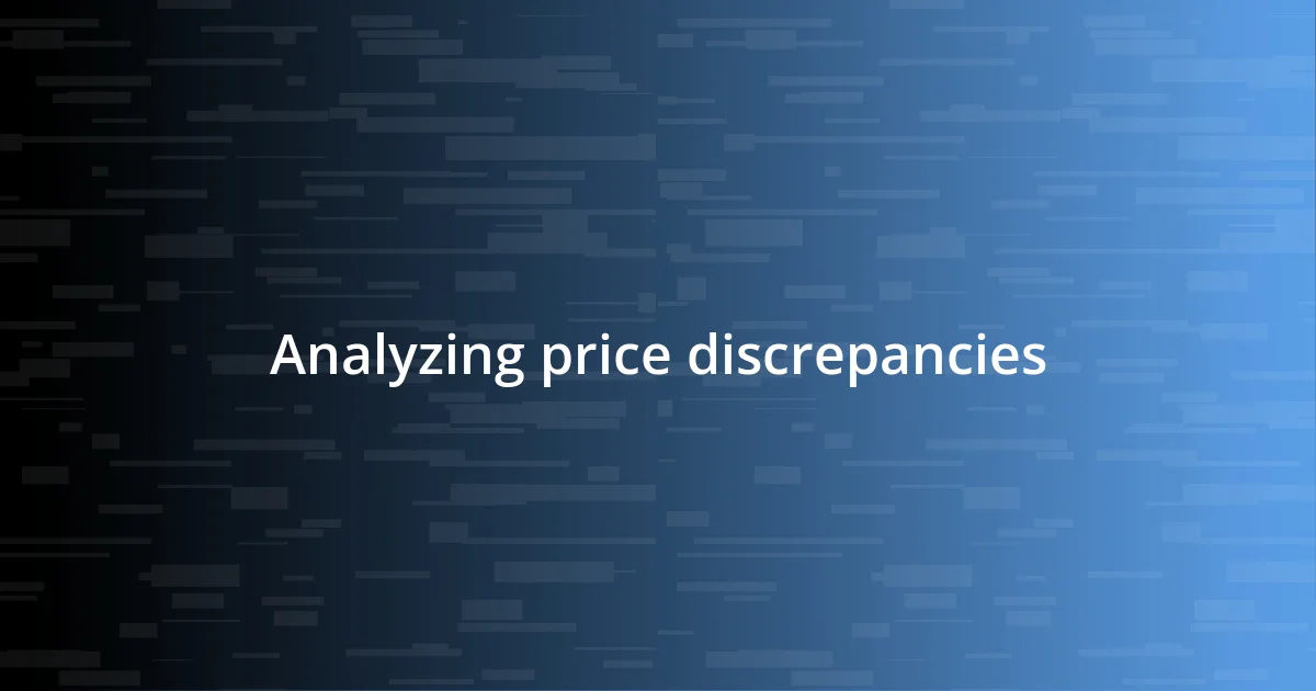 Analyzing price discrepancies