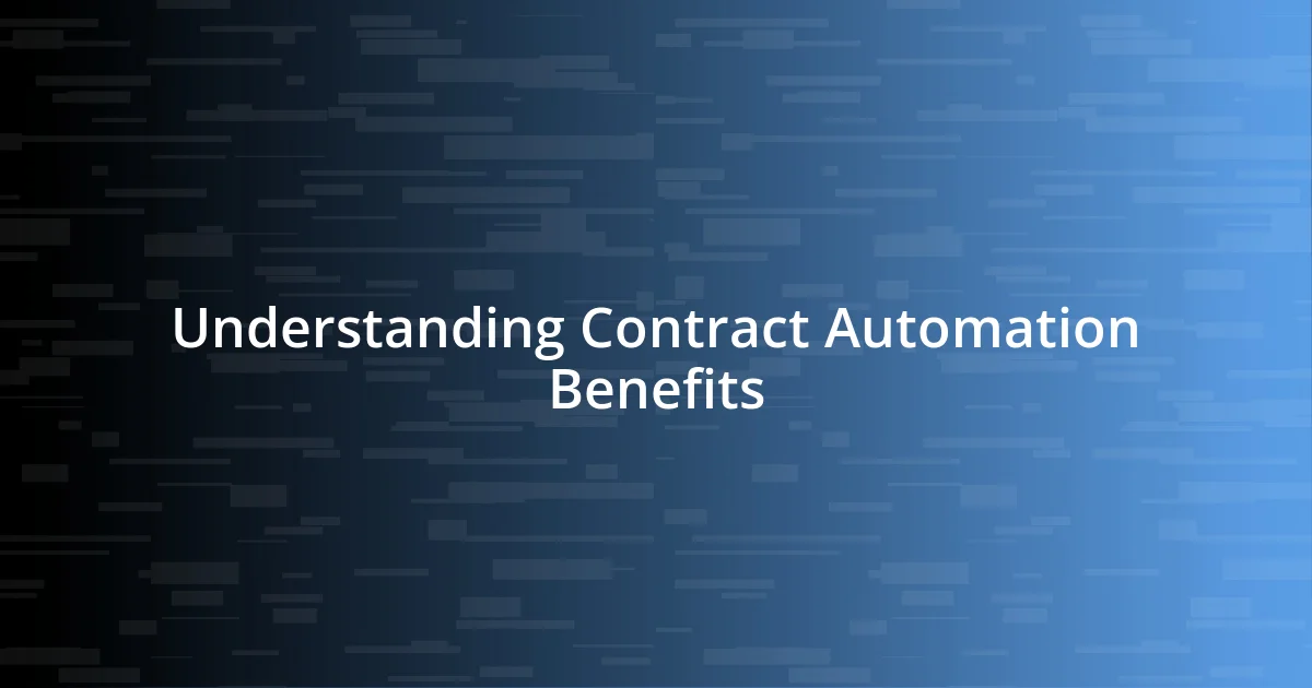 Understanding Contract Automation Benefits