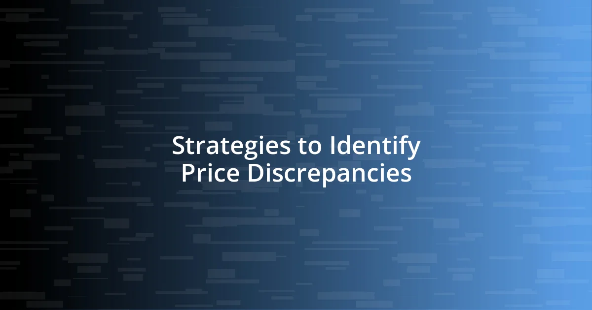 Strategies to Identify Price Discrepancies