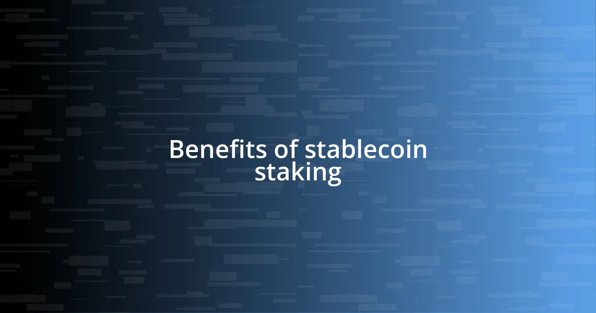 Benefits of stablecoin staking