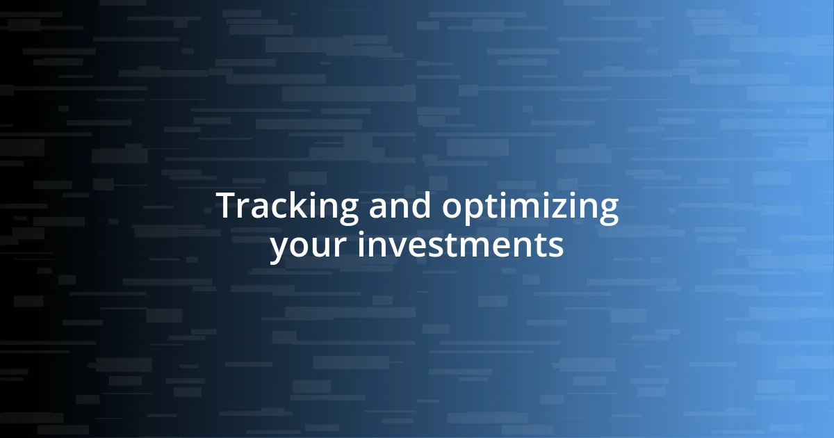 Tracking and optimizing your investments