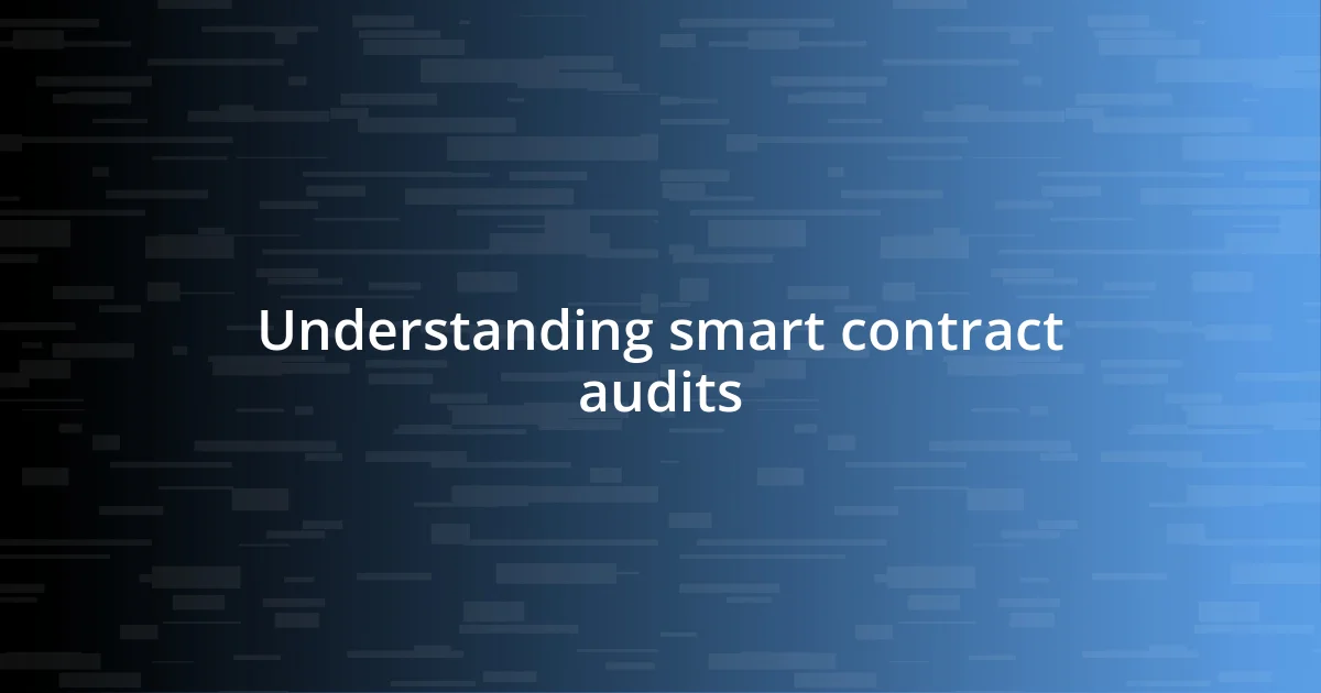 Understanding smart contract audits